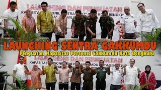 Launching Sentra Gakkumdu Kota Bengkulu