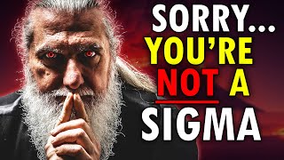 10 Signs You Are NOT A Sigma Male