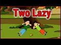 Two Lazy | Cartoon In English For Kids | Moral Stories | Maha Cartoon TV English