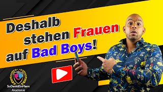 Deshalb stehen Frauen auf Bad Boys! 😮