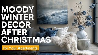 Moody Winter Decor After Christmas for Small Apartments - Post-Christmas Makeover Tips #apartment