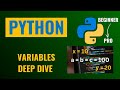 Python Variables - Deep Dive : Comprehensive Guide on Python Variables