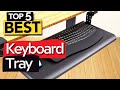 ✅ TOP 5 Best Ergonomic Keyboard Trays : Today’s Top Picks