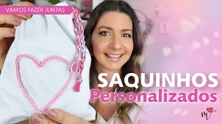 Vamos Fazer Juntas | Saquinhos Personalizados SEM COSTURA | Mariana Fontoura