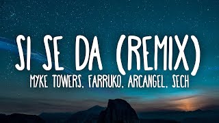 Myke Towers, Farruko, Arcangel, Sech & Zion - Si Se Da Remix