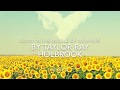 “Lovin In The Middle Of Nowhere” - by Taylor Ray Holbrook