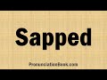 how to pronounce sapped