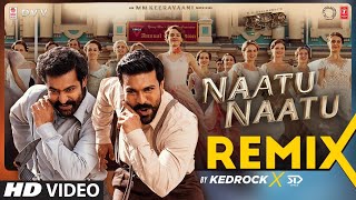 Naatu Naatu Remix | Jr Ntr,Ram Charan | M.M. Keeravaani | Kedrock,Sd Style | Most Popular Dance Song