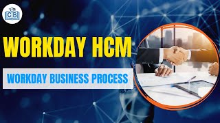 Workday Business Process| Workday Tutorial for Beginners |Business Process Consulting | Cyberbrainer