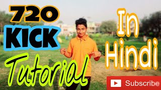 Effective 540 Hook/720 Kick Tutorial || IN HINDI ||by Ayaaz Kicxter