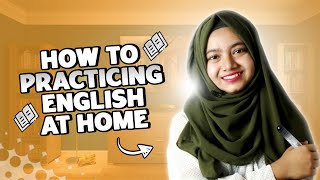 How to practice speaking English alone at home | Spoken English tutorial