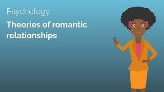 Theories of Romantic Relationships - Psychology A-level Revision Video - Study Rocket