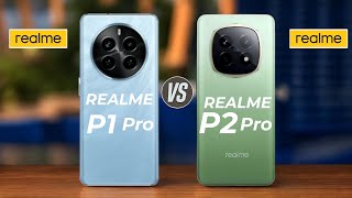 Realme P1 Pro Vs Realme P2 Pro