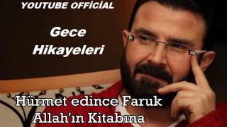 Bedirhan Gökçe GECE HİKAYELERİ Hürmet Edince Faruk Allahın Kitabına