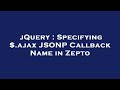 jQuery : Specifying $.ajax JSONP Callback Name in Zepto