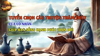 Câu chuyện thâm thúy của cổ nhân giúp sống hạnh phúc cả đời