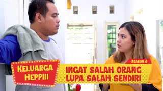 Keluarga Heppiii S8 Eps 1 - Ingat Salah Orang, Lupa Salah Sendiri!