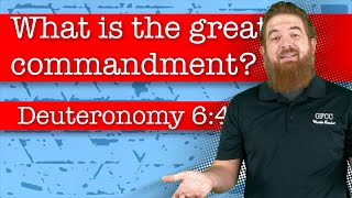 What is the greatest commandment? - Deuteronomy 6:4-9