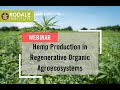 Webinar: Hemp Production in Regenerative Organic Agroecosystems