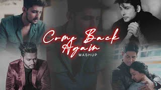 Come Back Again Mashup | Darshan Raval, Stebin Ben, B Praak & More | Naresh Parmar | Chillout/Hurts