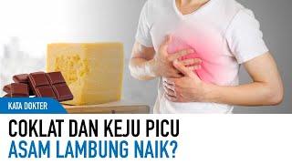 Kenali Berbagai Penyebab Asam Lambung Cepat Naik | Kata Dokter