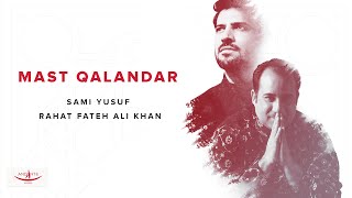 Mast Qalandar (Sami Yusuf & Rahat Fateh Ali Khan)