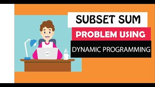 Subset sum problem | Tutorial on dynamic programming | Step by step guide