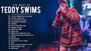 Teddy Swims Collection - Teddy Swims Greatest Hits Full Album - Best Songs of Teddy Swims