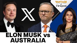Australian PM Calls Elon Musk "Arrogant Billionaire" | Vantage with Palki Sharma