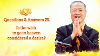 【Master Lu】Buddhism Q\u0026A 25. Is the wish to go to heaven considered a desire?