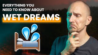 Wet Dreams & NoFap - Everything You Need to Know