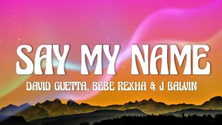 David Guetta - Say My Name (Letra/Lyrics) ft. Bebe Rexha, J Balvin