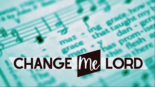 02/09/2025 - Change Me Lord - Pastor Brad DeLong