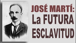📖 José Martí: La Futura Esclavitud