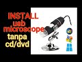 INSTALL MICROSCOPE USB DI WINDOWS TANPA CD/DVD DRIVER