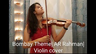 Bombay Theme - AR Rahman - Violin cover by Kalyanee Mujumdar