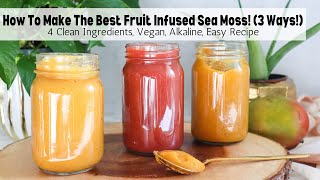 How To Make Fruit Infused Sea Moss Gel | Vegan, Alkaline, Gluten-Free, Clean Eas