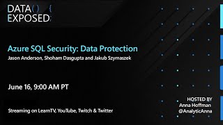 Azure SQL Security: Data Protection (Ep. 3) | Data Exposed Live