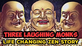 Three Laughing Monks Story - zen motivation | in English