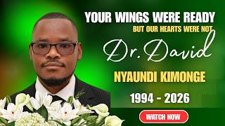 Celebrating the Life of Dr. David Nyaundi Kimonge | A Farewell Tribute