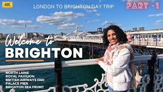 Day Trip to Brighton  | Top Places to visit in Brighton | London to Brighton by Train| Part-1 [4K]