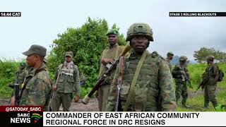 Commander of East African community regional force in DRC resigns