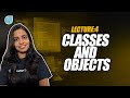 Lecture 4 : Classes and Objects | Complete OOPS Course 2023