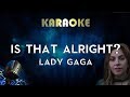 Lady Gaga - Is That Alright? (Karaoke Instrumental) A Star Is Born
