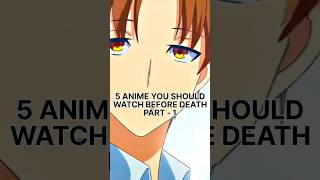 5 Animes you should watch Before Death💀 part 1#anime #animeedit #shorts