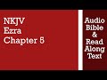 Ezra 5 - NKJV - (Audio Bible & Text)