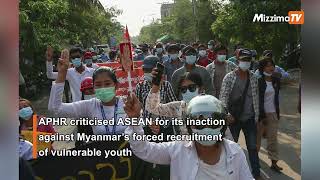 APHR condemns Myanmar junta’s forced conscription of youth, demands ASEAN action