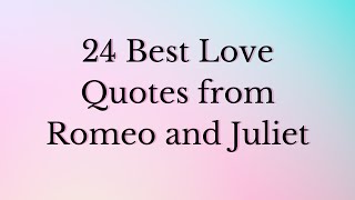 24 Best Love Quotes from Romeo and Juliet | William Shakespeare Quotes | Love Quotes | Positivtude