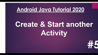 Android Java Tutorial 2020 - 06 - Create and Start a new Activity