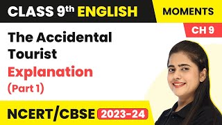 The Accidental Tourist - Explanation (Part 1) | Class 9 English Chapter 9